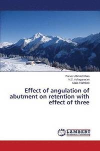 bokomslag Effect of angulation of abutment on retention with effect of three