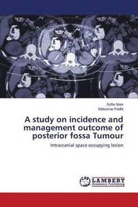 bokomslag A study on incidence and management outcome of posterior fossa Tumour