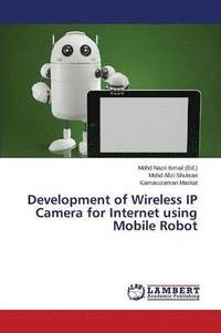 bokomslag Development of Wireless IP Camera for Internet using Mobile Robot