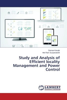 Study and Analysis of Efficient locality Management and Power Control 1