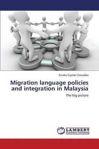 bokomslag Migration language policies and integration in Malaysia
