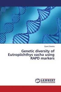 bokomslag Genetic diversity of Eutropiichthys vacha using RAPD markers