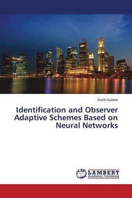 Identification and Observer Adaptive Schemes Based on Neural Networks 1