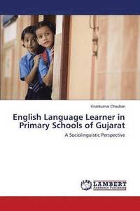 bokomslag English Language Learner in Primary Schools of Gujarat