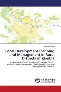 bokomslag Local Development Planning and Management in Rural Districts of Zambia