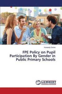 bokomslag FPE Policy on Pupil Participation By Gender in Public Primary Schools