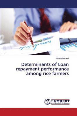 Determinants of Loan repayment performance among rice farmers 1