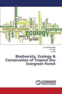 bokomslag Biodiversity, Ecology & Conservation of Tropical Dry Evergreen Forest