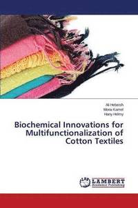 bokomslag Biochemical Innovations for Multifunctionalization of Cotton Textiles