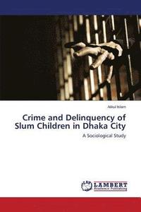 bokomslag Crime and Delinquency of Slum Children in Dhaka City