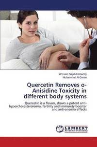 bokomslag Quercetin Removes o-Anisidine Toxicity in different body systems