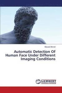 bokomslag Automatic Detection Of Human Face Under Different Imaging Conditions