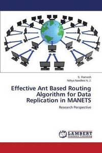 bokomslag Effective Ant Based Routing Algorithm for Data Replication in MANETS