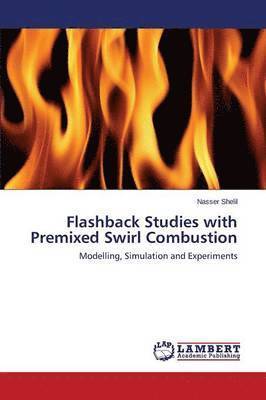 Flashback Studies with Premixed Swirl Combustion 1