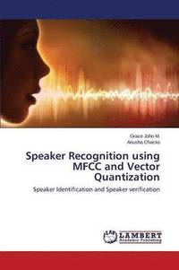 bokomslag Speaker Recognition using MFCC and Vector Quantization