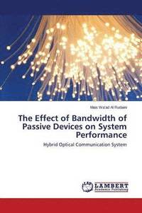 bokomslag The Effect of Bandwidth of Passive Devices on System Performance
