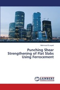bokomslag Punching Shear Strengthening of Flat Slabs Using Ferrocement