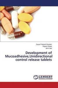 bokomslag Development of Mucoadhesive, Unidirectional control release tablets