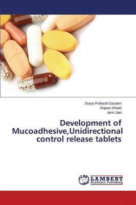 bokomslag Development of Mucoadhesive, Unidirectional control release tablets