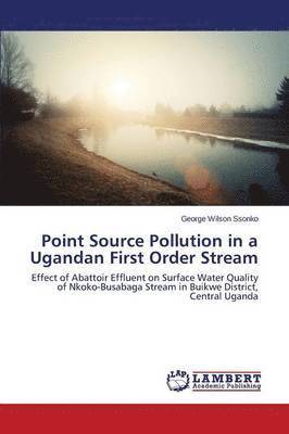 Point Source Pollution in a Ugandan First Order Stream 1