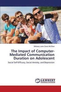 bokomslag The Impact of Computer-Mediated Communication Duration on Adolescent