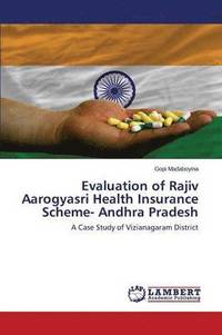 bokomslag Evaluation of Rajiv Aarogyasri Health Insurance Scheme- Andhra Pradesh