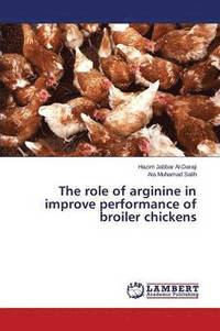 bokomslag The role of arginine in improve performance of broiler chickens