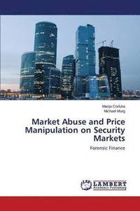 bokomslag Market Abuse and Price Manipulation on Security Markets