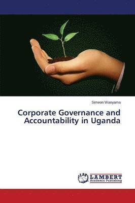 bokomslag Corporate Governance and Accountability in Uganda