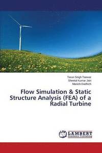 bokomslag Flow Simulation & Static Structure Analysis (FEA) of a Radial Turbine