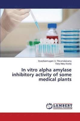 bokomslag In vitro alpha amylase inhibitory activity of some medical plants