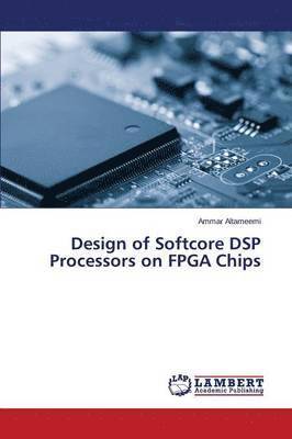 Design of Softcore DSP Processors on FPGA Chips 1