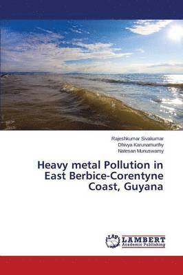 Heavy metal Pollution in East Berbice-Corentyne Coast, Guyana 1
