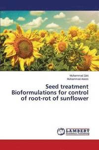bokomslag Seed treatment Bioformulations for control of root-rot of sunflower
