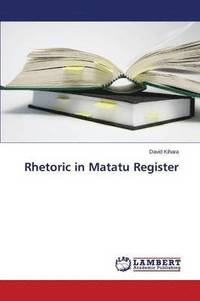 bokomslag Rhetoric in Matatu Register