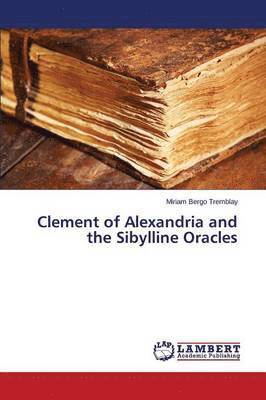 bokomslag Clement of Alexandria and the Sibylline Oracles