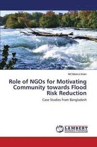 bokomslag Role of NGOs for Motivating Community towards Flood Risk Reduction