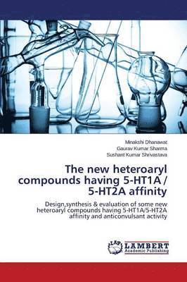 bokomslag The new heteroaryl compounds having 5-HT1A / 5-HT2A affinity