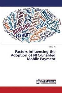 bokomslag Factors Influencing the Adoption of NFC-Enabled Mobile Payment