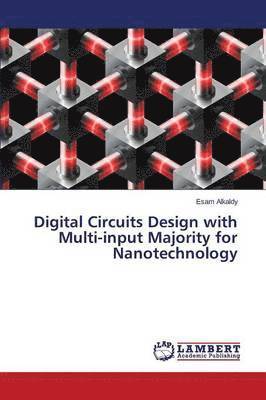 bokomslag Digital Circuits Design with Multi-input Majority for Nanotechnology