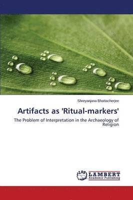 Artifacts as 'Ritual-markers' 1