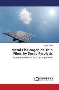 bokomslag Metal Chalcogenide Thin Films by Spray Pyrolysis