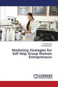 bokomslag Marketing Strategies for Self Help Group Women Entrepreneurs
