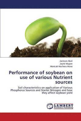 Performance of soybean on use of various Nutrient sources 1