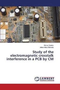 bokomslag Study of the electromagnetic crosstalk interference in a PCB by CM