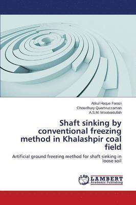 Shaft sinking by conventional freezing method in Khalashpir coal field 1
