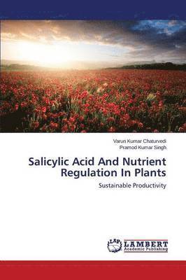 Salicylic Acid And Nutrient Regulation In Plants 1