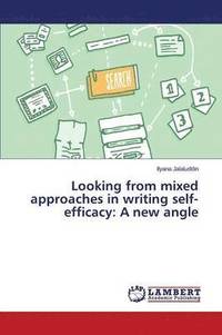 bokomslag Looking from mixed approaches in writing self-efficacy