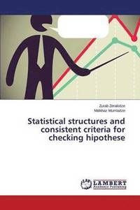 bokomslag Statistical structures and consistent criteria for checking hipothese