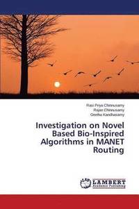 bokomslag Investigation on Novel Based Bio-Inspired Algorithms in MANET Routing